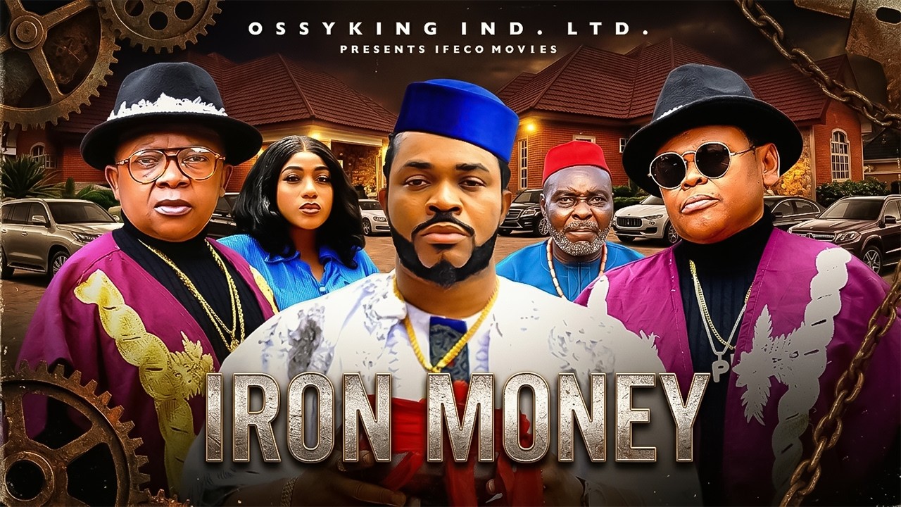 IRON MONEY  - OSITA IHEME, CHINEDU IKEDIEZE  - 2026 Latest Nigerian Full Movies