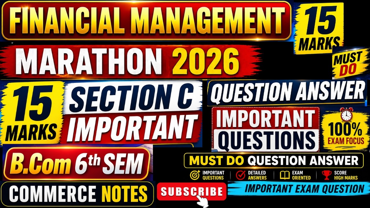 Financial Management Marathon 2026 | Section C 15 Marks Must Do Questions & Answers | B.Com 6th Sem