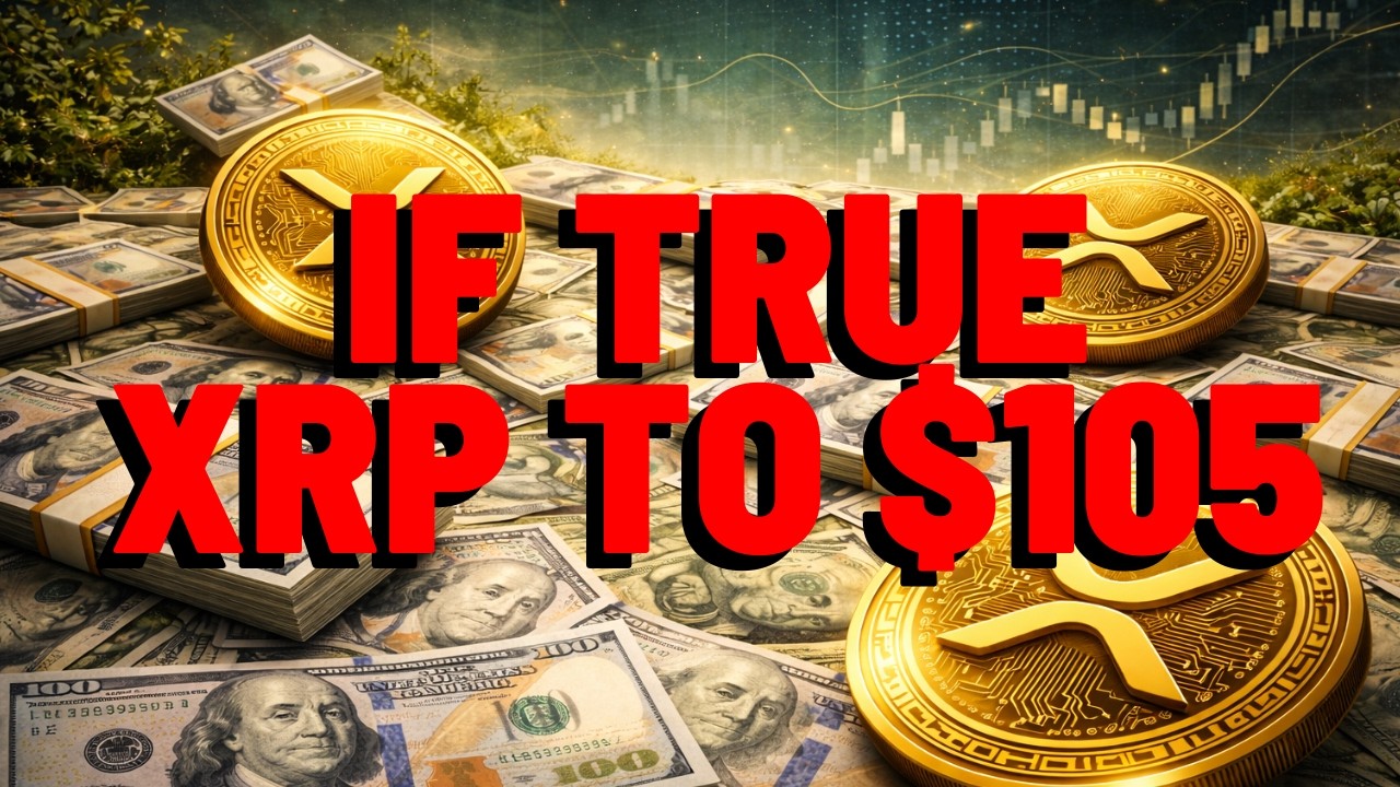 XRP TO $105 If True...