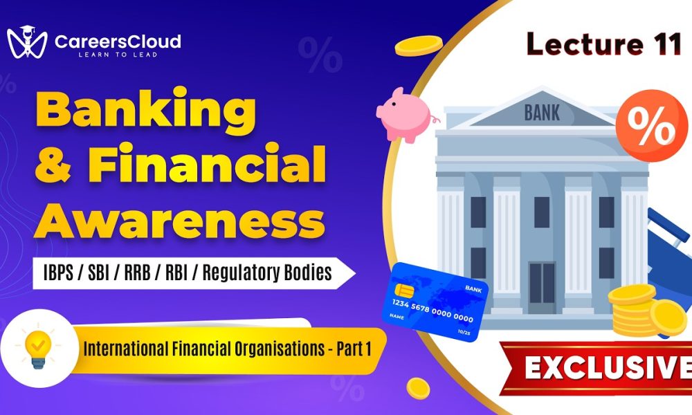 Static Banking & Financial Awareness (Lecture 11) - International Financial Organization - Part I