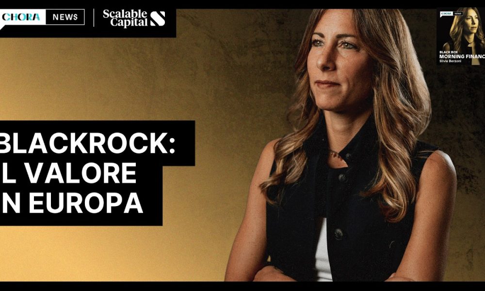 BlackRock: ecco dove investire nei mercati europei | Morning Finance