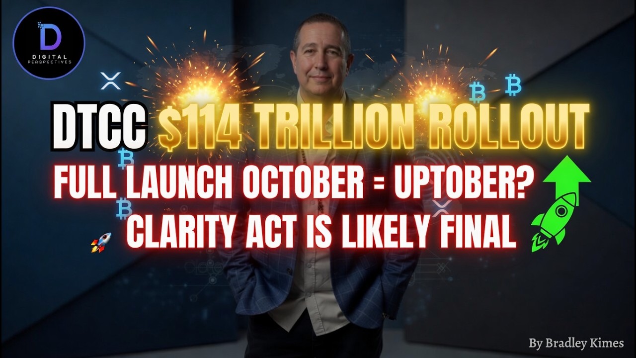 XRP DTCC $114T Rollout Is FINAL October = Uptober? - The Clarity Act Is Likely FINAL? YES