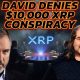 David DENIES XRP $10,000 Conspiracy