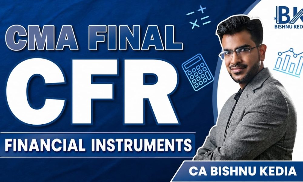 CMA Final CFR | Financial Instruments | Concepts + Questions | Complete Coverage