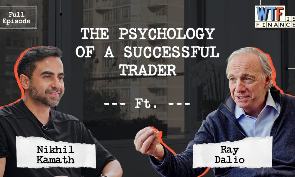 WTF Is Wealth? Ray Dalio Breaks It Down w/ Nikhil Kamath | WTF is Finance Ep 2