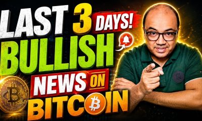 Last 3 Days Bullish News on Bitcoin.