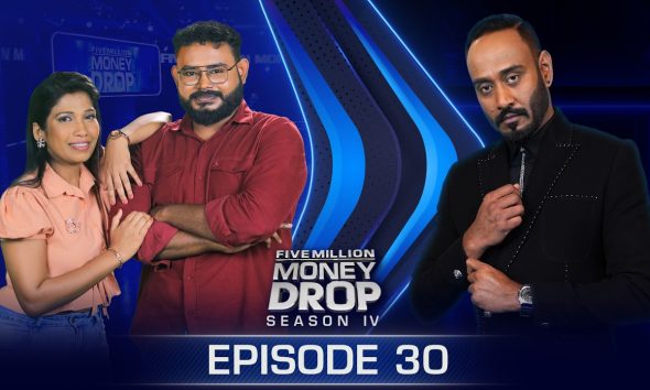 Chinthana & Dishanthi | Five Million Money Drop S4 | Episode 30 | Sirasa TV