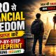 How to Achieve FINANCIAL FREEDOM at YOUNG AGE from ZERO Rupees: A Step-by-Step BLUEPRINT for Indians
