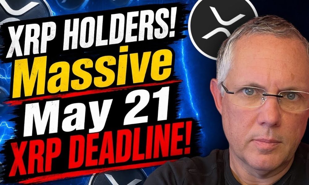 XRP HOLDERS! May 21 Could CHANGE EVERYTHING For XRP (And, All Of Crypto!)!