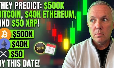 THEY ARE PREDICTING - $500K BITCOIN, $40K ETHEREUM, AND $50 XRP BY THIS DATE!