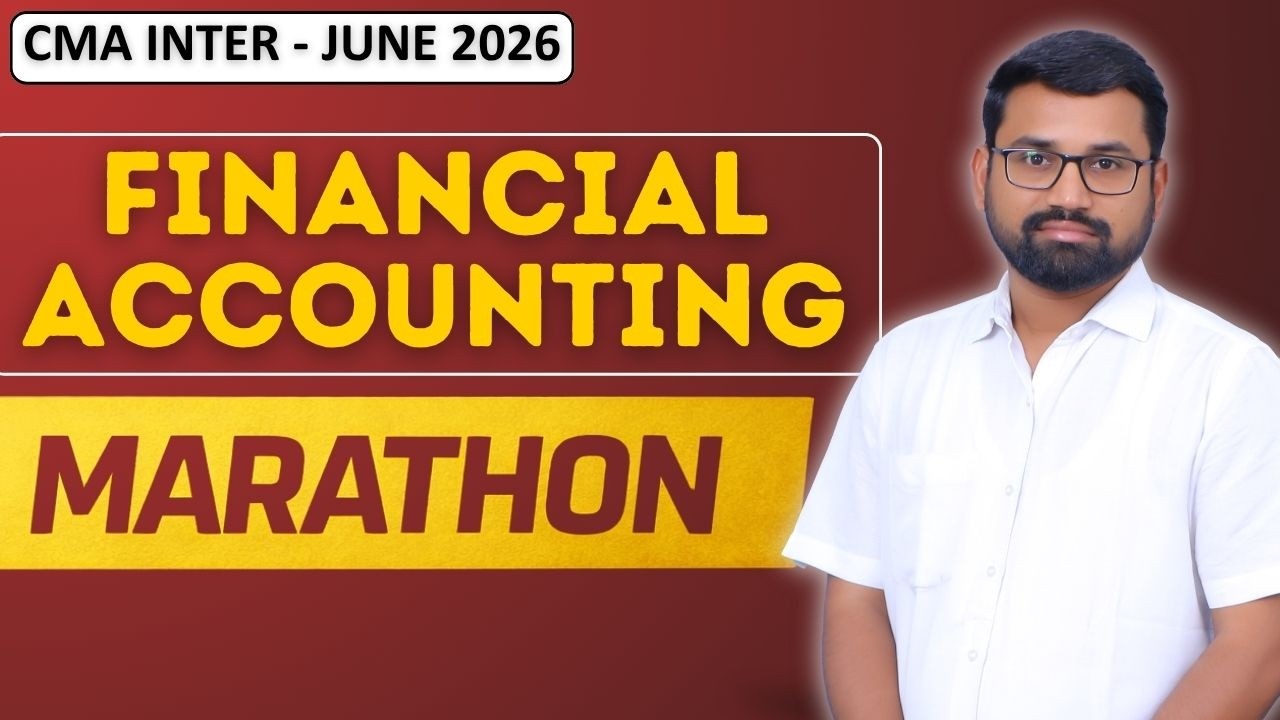 Financial Accounting Marathon   Financial Accounting Revision   CMA Inter Dec 2025 Exams