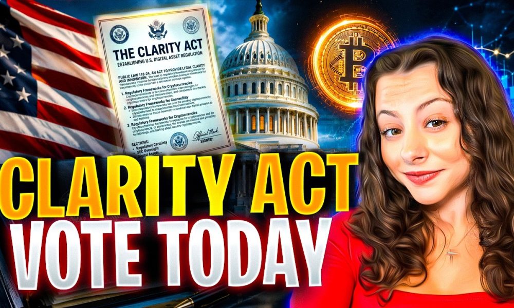 CLARITY Act Vote LIVE Today: Game Changer for Bitcoin & Crypto Regulation