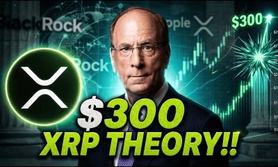 XRP IS NEVER GOING TO $0 OR $0.50 - RIPPLE & BLACKROCK TIES! - THIS $300 XRP THEORY MAKES SENSE!