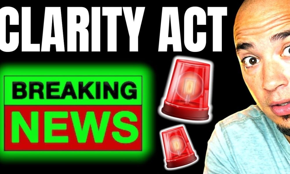 CLARITY Act Finalized THIS Is Why Crypto Market Will Explode!