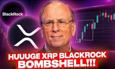 BLACKROCK: ''EVERYTHING IS GOING ON XRP''?!?! (''PRICE MUST BE HIGHER''')
