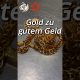 Gold zu gutem Geld