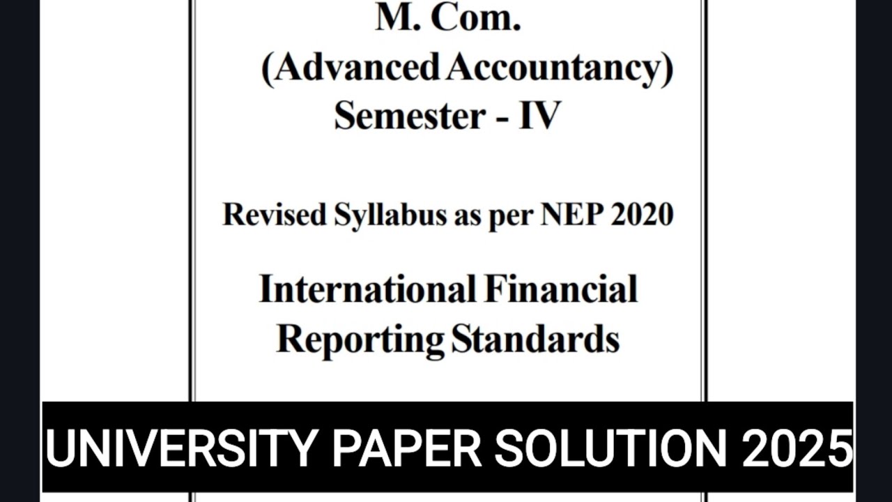 UNIVERSITY PAPER SOLUTION|International Financial Reporting Standards |IFRS |Ind AS |Mcom sem4 Nep
