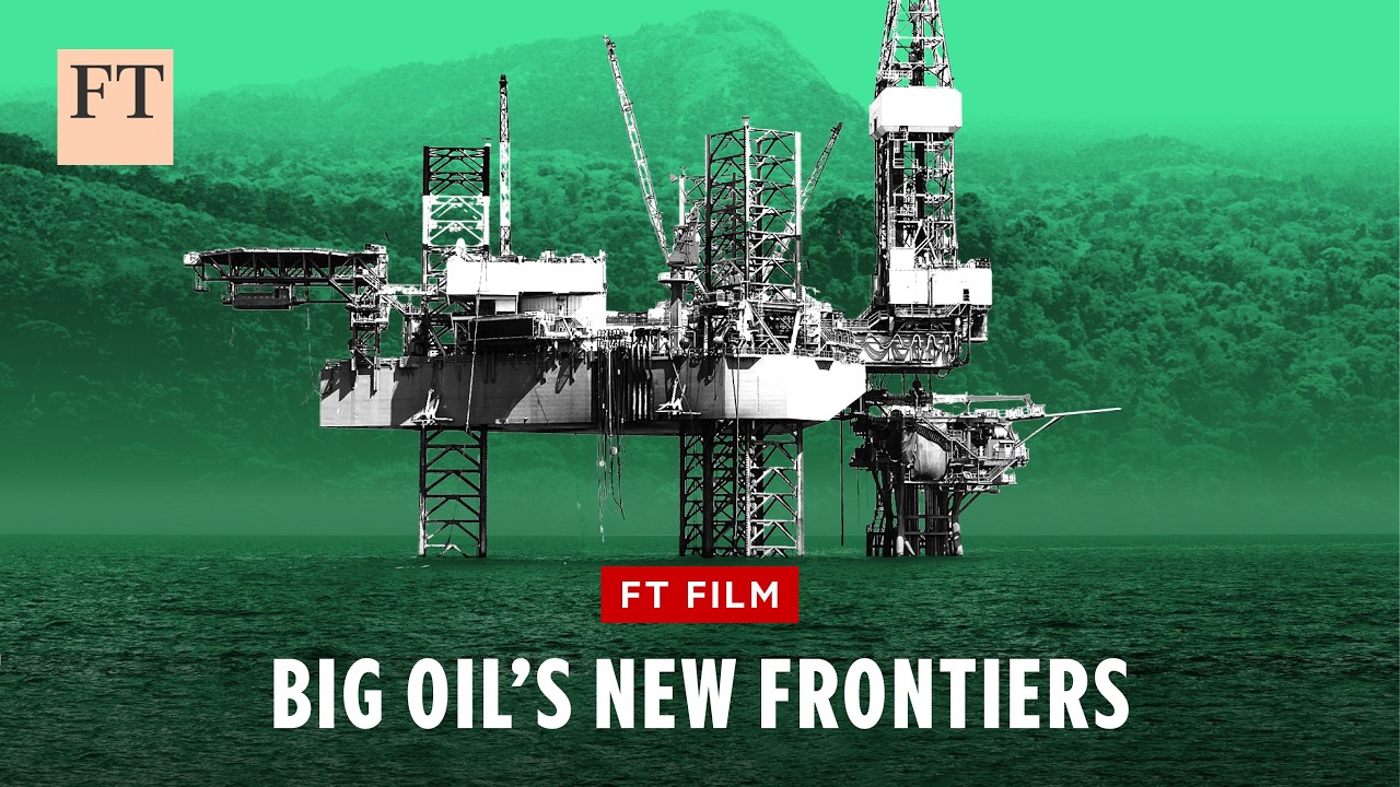 Why Big Oil is opening new frontiers | FT Film