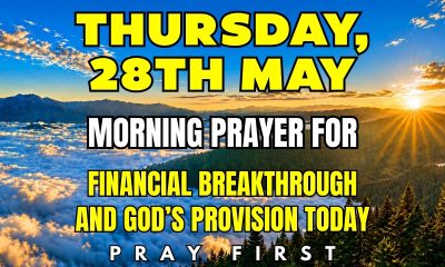Thursday, May 28th | Morning Prayer For Financial Breakthrough And God’s Provision Today