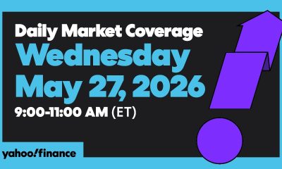 Yahoo Finance Live: Daily Market Coverage - May 27, 2026 9AM-11AM (ET)