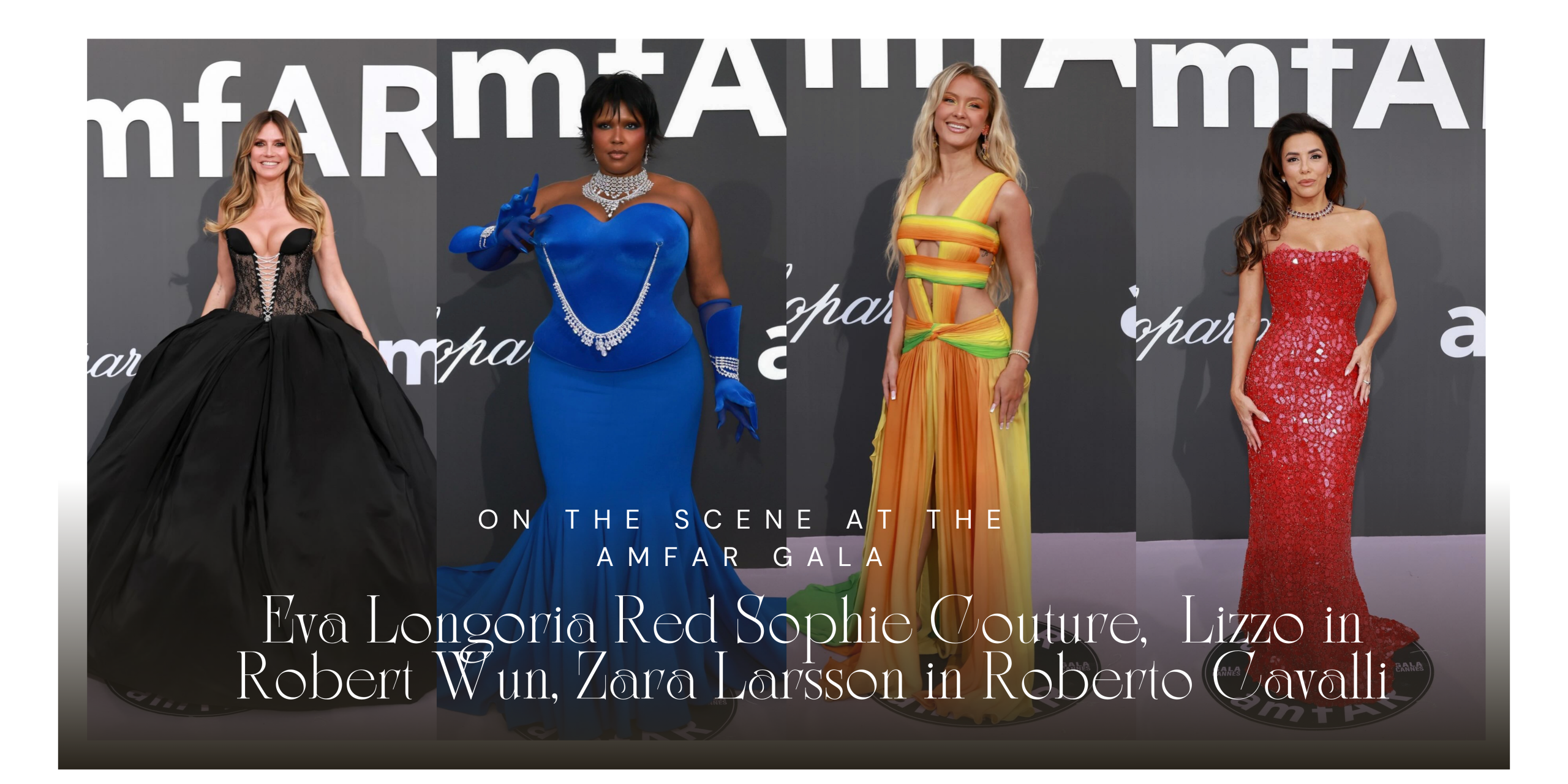 On the Scene at the amfAR Cannes Gala: Eva Longoria in Red Sophie Couture, Heidi Klum in Black Corseted Sophie Couture, Zara Larsson in Roberto Cavalli, and More!