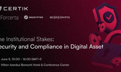 CertiK and Forcerta to Host Institutional Digital Asset Security and Compliance in Istanbul