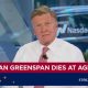 Alan Greenspan, former chairman of the Fed, dies at age 100
