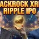 BlackRock XRP ETF & Ripple IPO Plans