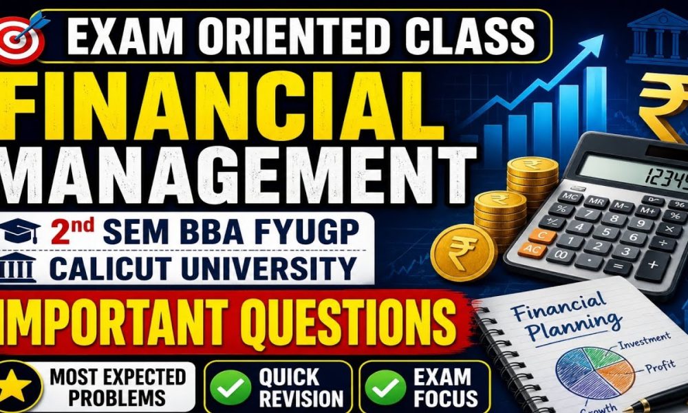 FINANCIAL MANAGEMENT 2nd SEM BBA FYUGP CALICUT UNIVERSITY EXAM ORIENTED CLASS IMPORTANT QUESTIONS
