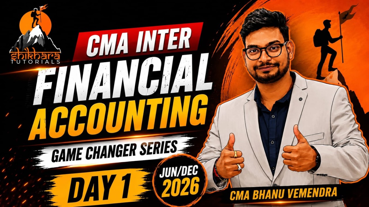 CMA INTER | FINANCIAL ACCOUNTING | GAME CHANGER SERIES | DAY 1 | JUNE/DEC 26 | BY CMA BHANU VEMENDRA