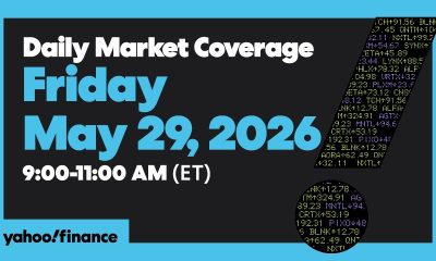 Yahoo Finance Live: Daily Market Coverage - May 29, 2026 9AM-11AM (ET)