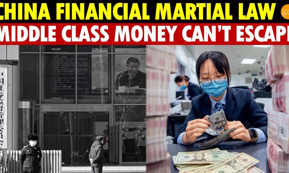 China Financial Martial Law Begins, Citizens Banned from US Stocks, Middle Class Money Can’t Escape