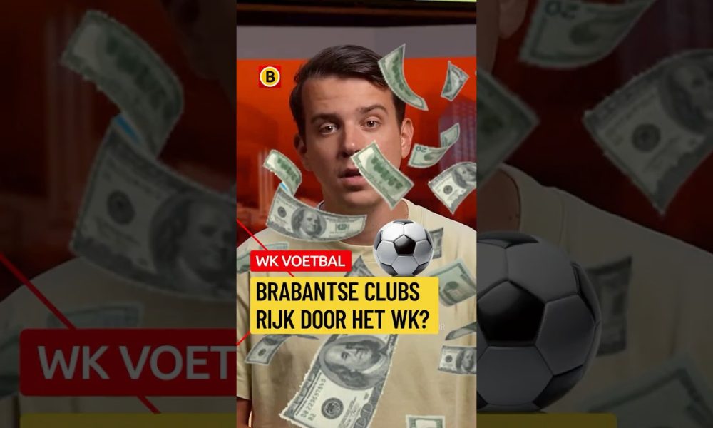 Verdienen Brabantse clubs aan het WK?! | #WKvoetbal