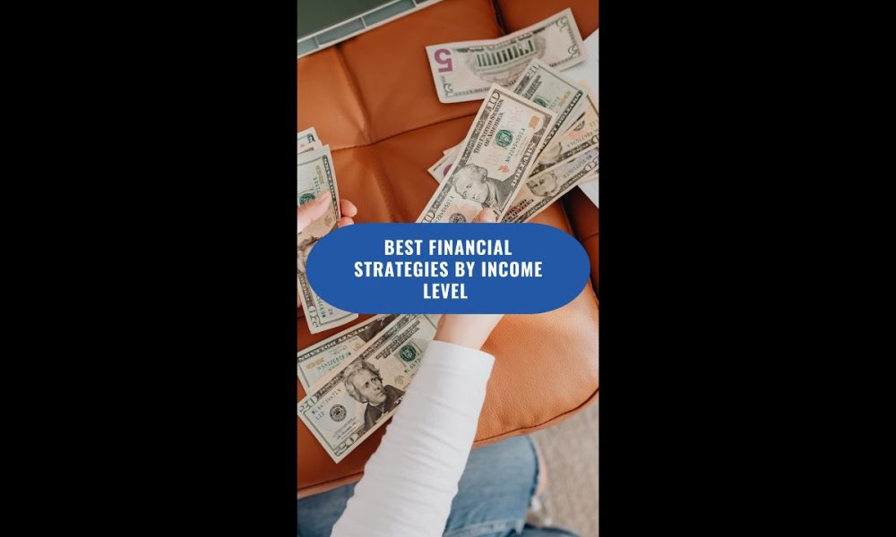 Best Financial Strategies By Income Level