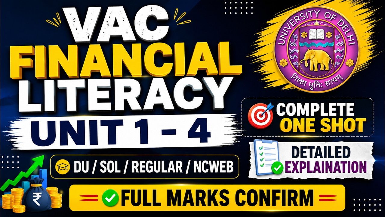 VAC FINANCIAL LITERACY | UNIT 1 - 4 | COMPLETE ONE SHOT | DU/SOL/REGULAR/NCWEB | DETAILED EXPLAINATI