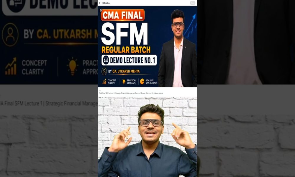 CMA Final SFM Lecture 1 | Strategic Financial Management Demo of Regular Batch by CA Utkarsh Mehta