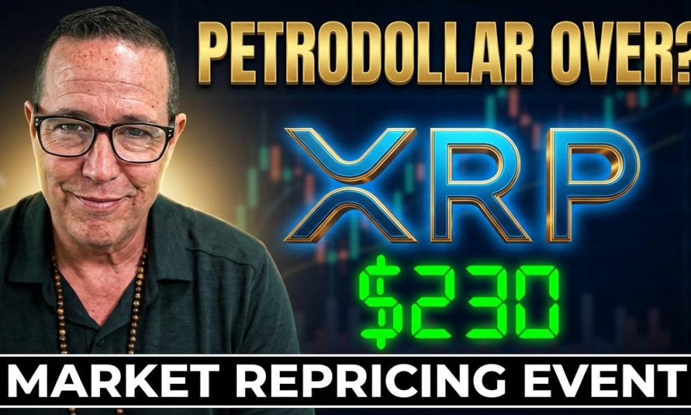Petrodollar DEAD? XRP $230 Price Target!