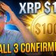 XRP To $100: The Three Things That Had To Happen ALL Just Happened This Week?