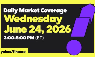 Yahoo Finance Live: Daily Market Coverage - June 24, 2026 3PM - 5PM (ET)