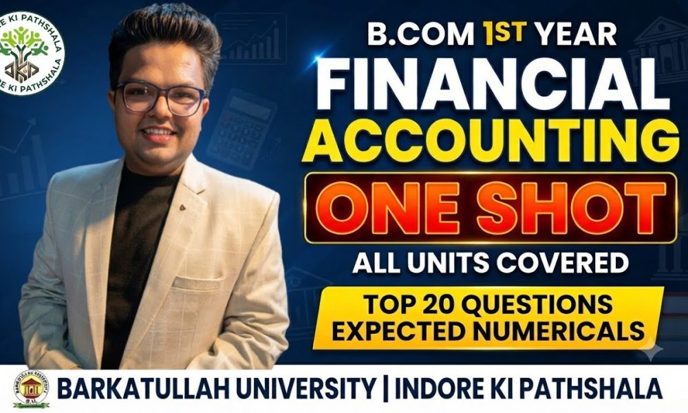 B.Com 1st Year: Financial Accounting ONE SHOT | Top 20 Expected Ques. & Numericals l All Unit Cover