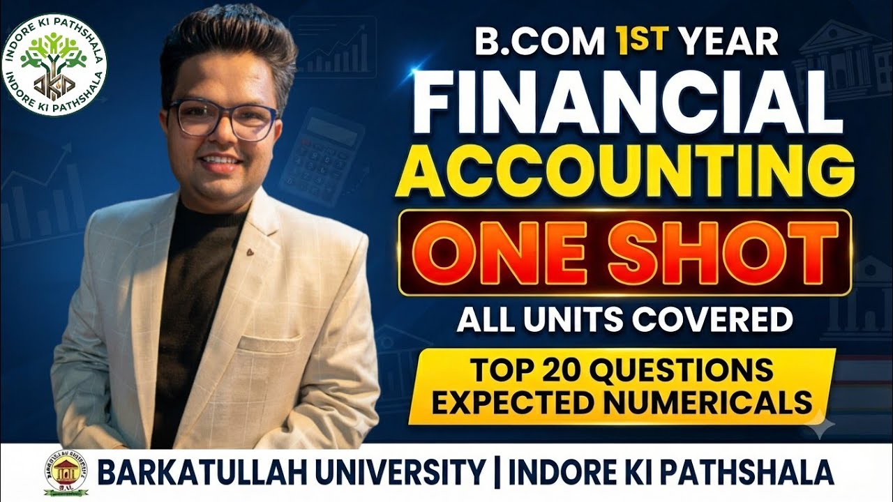 B.Com 1st Year: Financial Accounting ONE SHOT | Top 20 Expected Ques. & Numericals l All Unit Cover