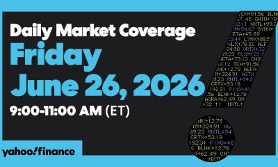 Yahoo Finance Live: Daily Market Coverage - June 26, 2026 9AM-11AM (ET)