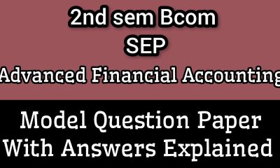 2nd sem Bcom SEP ll Advanced Financial Accounting ll Model Question Paper with Answers Explained ll