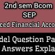 2nd sem Bcom SEP ll Advanced Financial Accounting ll Model Question Paper with Answers Explained ll