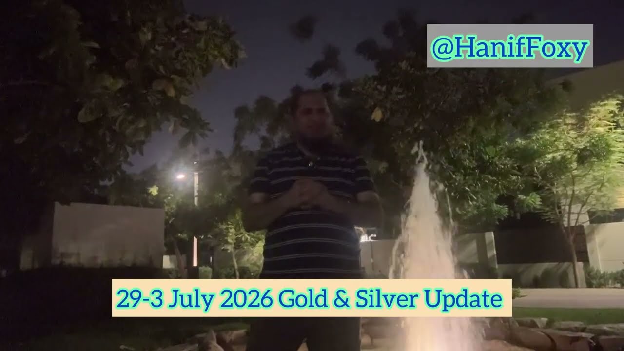 29-3 July 2026 Gold & Silver Update-Just  Analysis not financial advisor