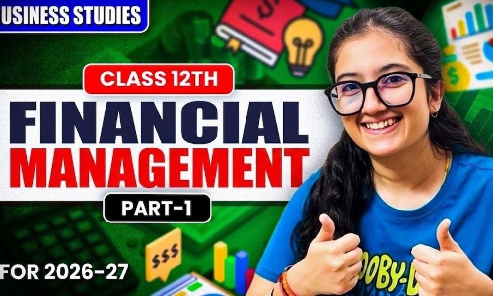 Financial Management | Class 12th | Business Studies | Part-1 | Easy Explanation |