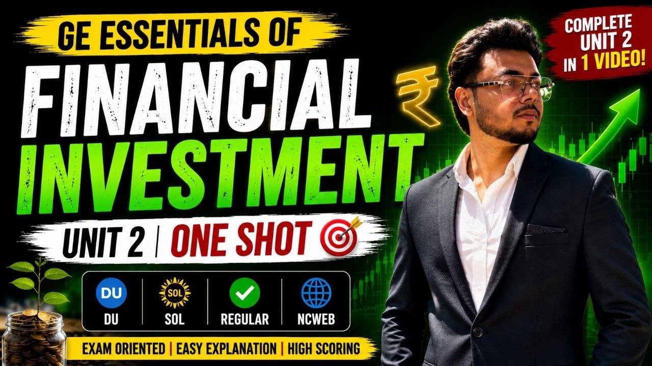 GE : ESSENTIALS OF FINANCIAL INVESTMENT | UNIT 2 | ONE SHOT | DU/SOL/REGULAR/NCWEB