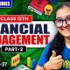 Financial Management | Class 12th | Business Studies | Part-2 | Easy Explanation |