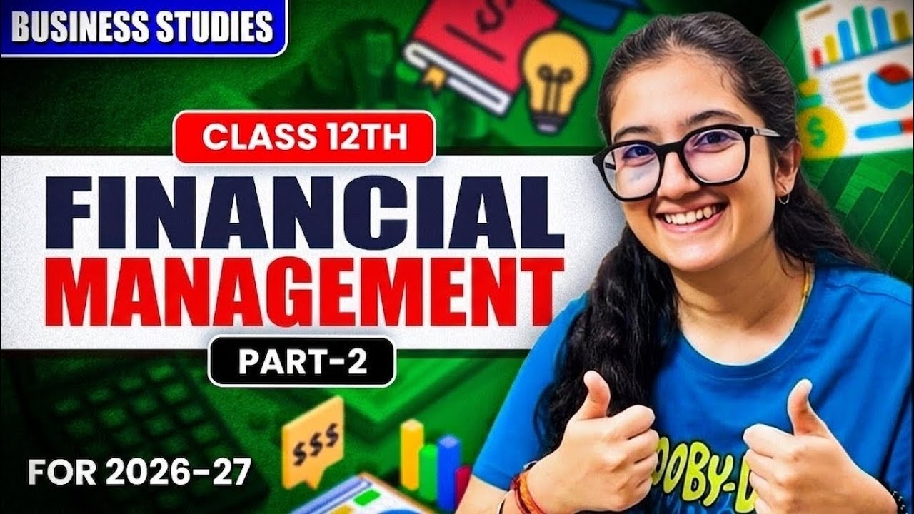 Financial Management | Class 12th | Business Studies | Part-2 | Easy Explanation |