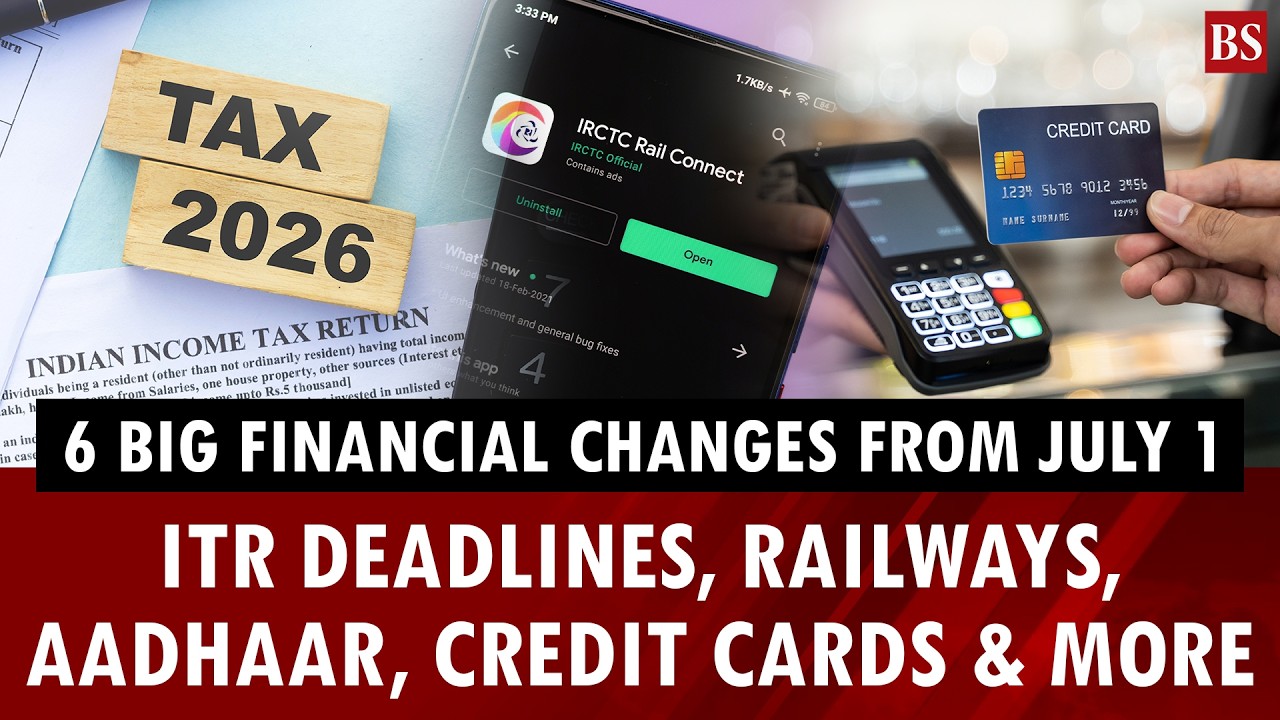 Key financial changes from July 1: What taxpayers, travellers & Aadhaar card holders should know